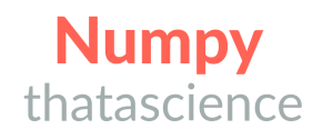 Numpy thatascience | Learn Numpy for Machine Learning